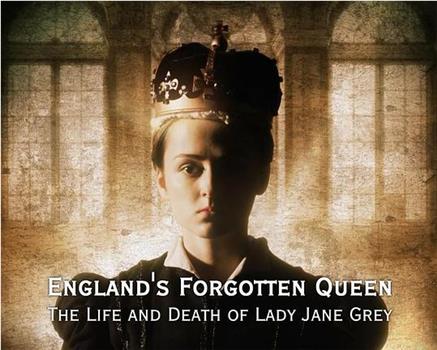 英格兰被遗忘的女王：简·格雷的生与死在线观看和下载