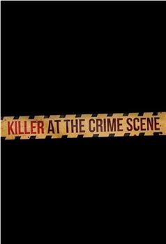 Killer at the Crime Scene在线观看和下载