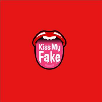 Kiss My Fake在线观看和下载