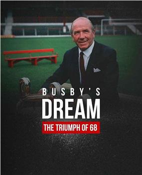 Busby's Dream: The Triumph of '68在线观看和下载