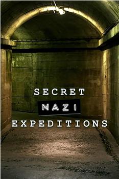 Secret Nazi Expeditions Season 1在线观看和下载