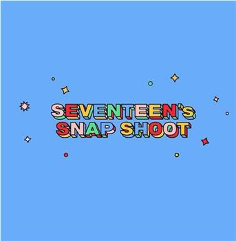 SEVENTEEN's SNAP SHOOT 2022在线观看和下载