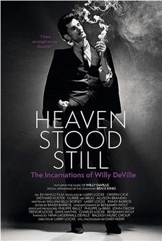 Heaven Stood Still: The Incarnations of Willy DeVille在线观看和下载