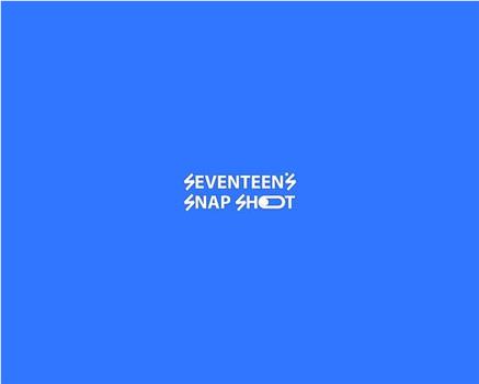 SEVENTEEN's SNAP SHOOT 2023在线观看和下载