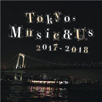 Tokyo, Music & Us 2017-2018在线观看和下载