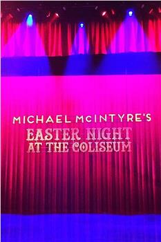Michael McIntyre‘s Easter Night At The Coliseum在线观看和下载