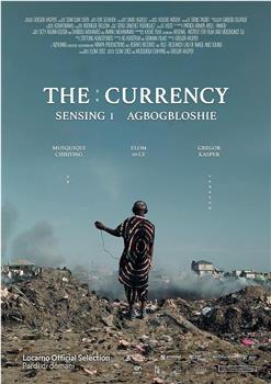 The Currency - Sensing 1 Agbogbloshie在线观看和下载