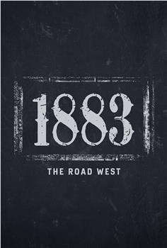 1883：西行之路在线观看和下载