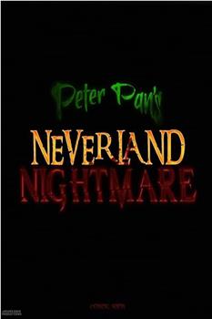 Peter Pan's Neverland Nightmare在线观看和下载