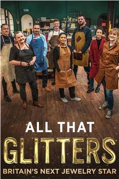 All That Glitters: Britain's Next Jewellery Star Season 1在线观看和下载