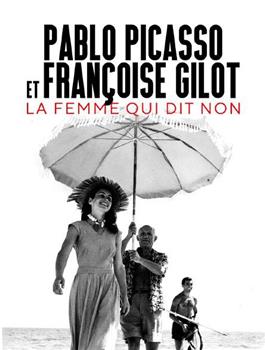 Pablo Picasso et Françoise Gilot: La femme qui dit non在线观看和下载