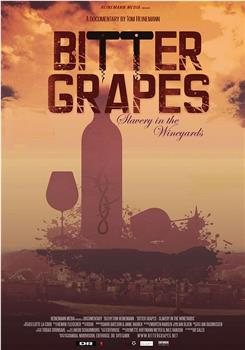 Bitter Grapes: Slavery in the Vineyards在线观看和下载