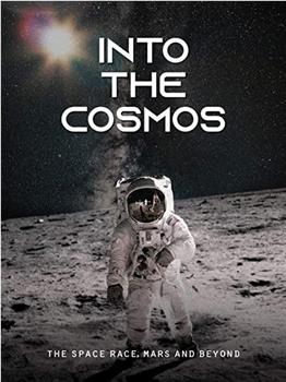 Into the Cosmos: The Space Race, Mars and Beyond在线观看和下载