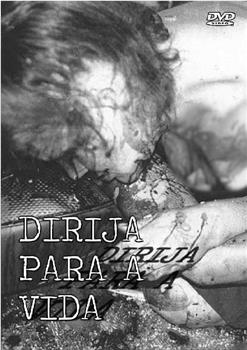 Dirija Para A Vida在线观看和下载
