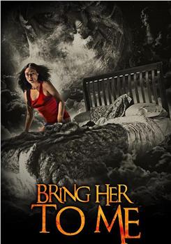 Bring Her to Me在线观看和下载