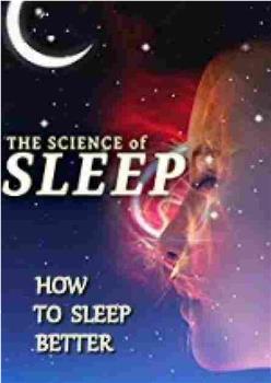 The Science of Sleep: How to Sleep Better在线观看和下载