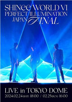 SHINee WORLD VI [PERFECT ILLUMINATION] JAPAN FINAL LIVE in TOKYO DOME在线观看和下载