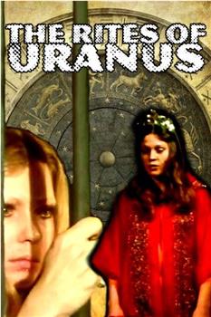 The Rites of Uranus在线观看和下载