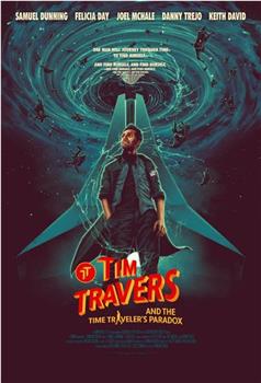 Tim Travers and the Time Travelers Paradox在线观看和下载