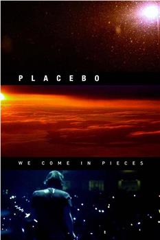 Placebo: We Come in Pieces在线观看和下载