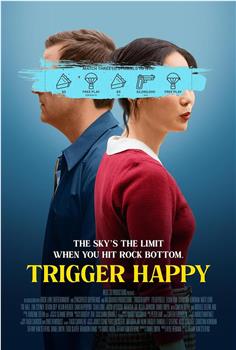 Trigger Happy在线观看和下载