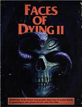 Faces of Dying II在线观看和下载
