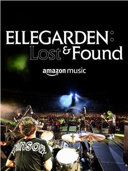 ELLEGARDEN : Lost & Found在线观看和下载