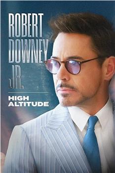 Robert Downey Jr: High Altitude在线观看和下载