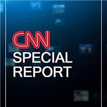 CNN Special Report在线观看和下载