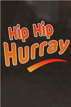 Hip Hip Hurray在线观看和下载