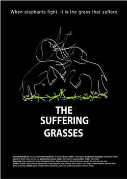 The Suffering Grasses: When Elephants Fight, It Is the Grass That Suffers在线观看和下载