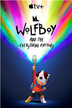 Wolfboy and the Everything Factory Season 2在线观看和下载