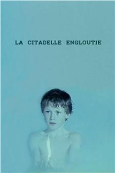 La citadelle engloutie在线观看和下载