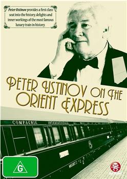 Peter Ustinov on the Orient Express在线观看和下载