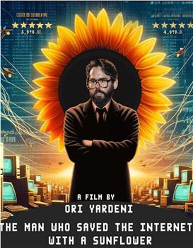 The Man Who Saved the Internet with a Sunflower在线观看和下载