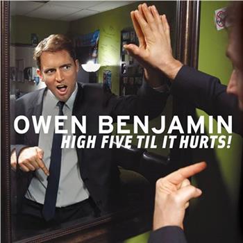 Owen Benjamin: High Five Til It Hurts在线观看和下载