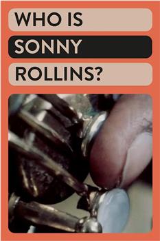 Who is Sonny Rollins?在线观看和下载