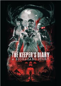 The Keeper's Diary: A Biohazard Story在线观看和下载