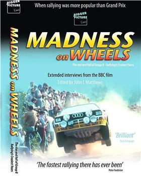 Madness on Wheels Group B Rallying's Crazy Years在线观看和下载