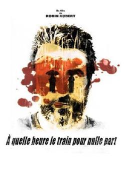 À quelle heure le train pour nulle part在线观看和下载