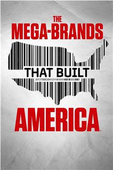 The Mega-Brands That Built America Season 1在线观看和下载