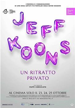 Jeff Koons. An Intimate Portrait在线观看和下载