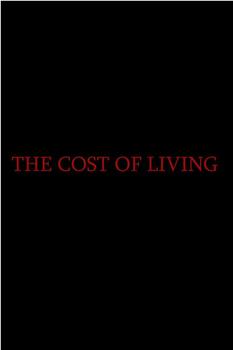 The Cost of Living在线观看和下载