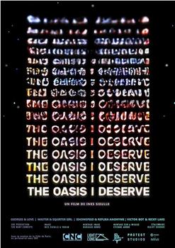 The Oasis I Deserve在线观看和下载