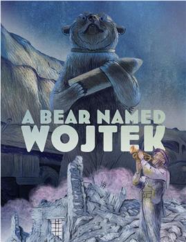 A Bear Named Wojtek在线观看和下载