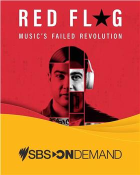 Red Flag: Music’s Failed Revolution Season 1在线观看和下载