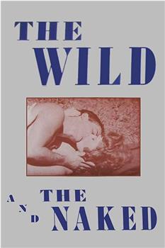 The Wild and the Naked在线观看和下载