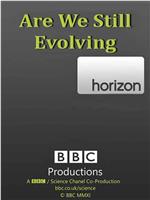 BBC地平线系列: 我们还进化吗在线观看