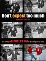 Don't Expect Too Much在线观看