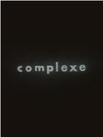 Complex=微熱の破璃あるいは悲しい饒舌ワルツに乗って葬列の散歩道在线观看